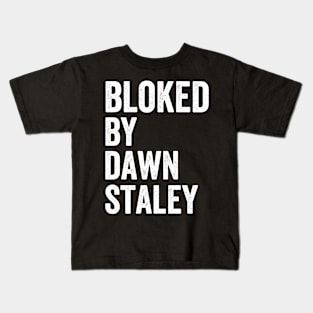 Bloked By Dawn Staley - Text Style White Font Kids T-Shirt